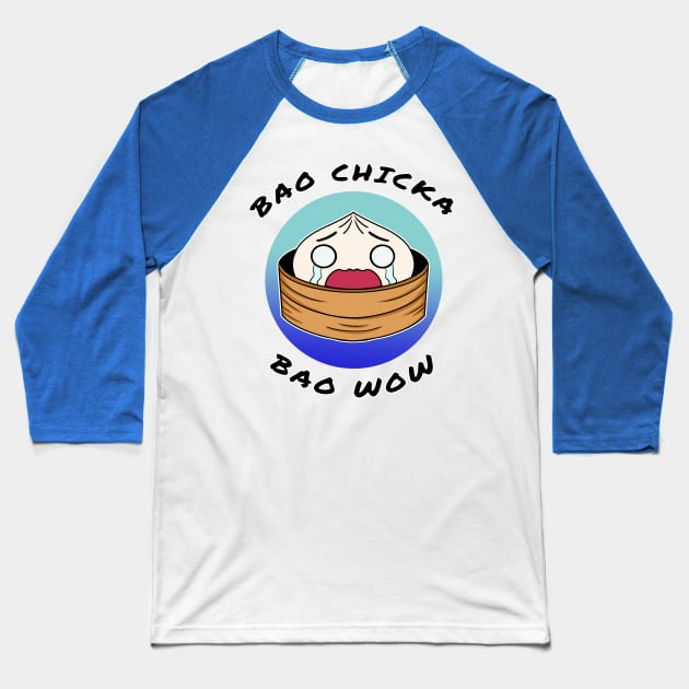 Bao chicka bao wow! (Sad bao) -food pun/ dad joke design Baseball T-Shirt by JustJoshDesigns